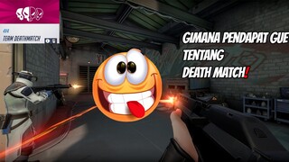 Apakah Death Match di VALORANT Memenuhi Standard Dari DM? | Valorant Indonesia