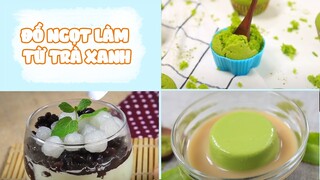 Làm Các Loại Đồ Ngọt Từ Trà Xanh, Cực Đơn Giản Tại Nhà