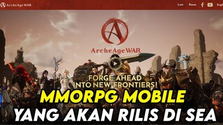 ARCHEAGE WAR MMORPG MOBILE YANG AKAN RILIS DI SEA ? BAKAL MIRIP ARCHEAGE PC ?