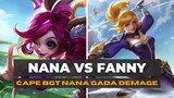 Nana vs Fanny | Cape bgt pake nana gada damage ketemu fanny auto rungkad 😌😌😌
