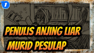 Penulis Anjing Liar  |[AMV Gambaran Sendiri/Dazai&Ryunosuke]Murid Pesulap_1