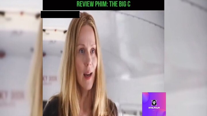 Tóm tắt phim: The big C p2 #reviewphimhay