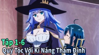 ANIME THÁNG 5 | Tái Sinh Thành Quý Tộc Với Kĩ Năng Thẩm Định Tập 1-6 | Mèo Gầy Review