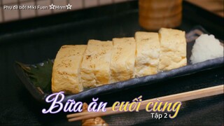 [Vietsub] Saigo no bangohan tập 2