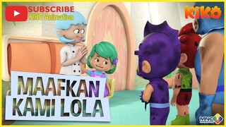 KIKO – MAAFKAN KAMI LOLA | ANIMASI ANAK INDONESIA