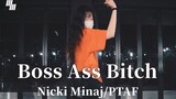 麻辣鸡Nicki Minaj&PTAF《Boss Ass Bitch（Remix）》|DAIN编舞【LJ Dance】