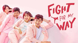 FIGHT FOR MY WAY EP06
