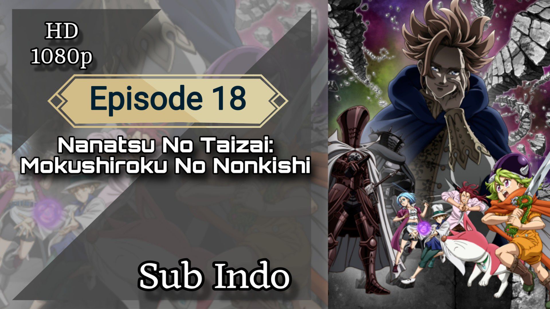 Nanatsu no Taizai: Mokushiroku no Yonkishi Episode 18 Sub indo HD 1080p -  BiliBili