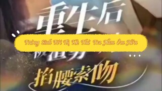 Trùng Sinh Tôi Bị Kẻ Thù Tra Nam Ôm Hôn Full