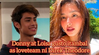 Direk gusto iLoveteam si Donny Pangilinan at Loisa Andalio, Donny nag kwento ng dedmahan ng Loinie