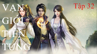 Vạn giới tiên tung | King cartoon | Tập32[Việt sub]