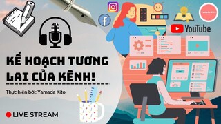 Live Stream #1: Kế Hoạch Tương Lai Của Kênh Youtube!!!
