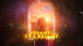 THE LAST STARDUST - AMV