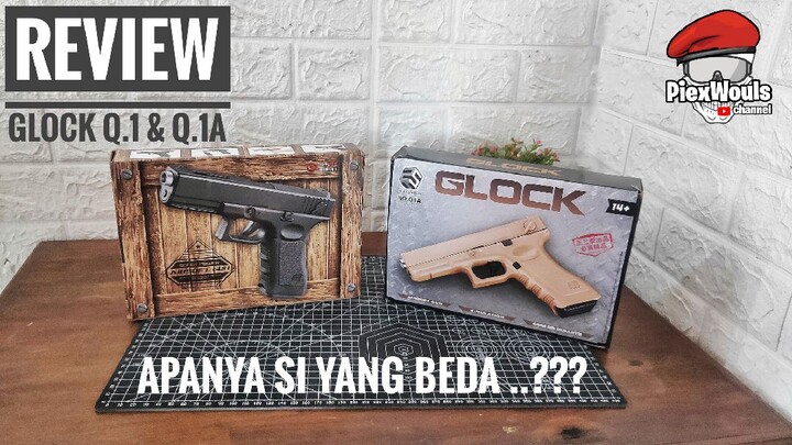 Review Unboxing Mainan Glock Q.1 & Q.1A - apa si bedanya