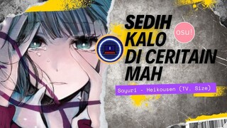 SEDIH BANGET INI LAGU - osu! Indonesia [ Sayuri - Heikousen ]