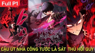 Cậu Út Nhà Công Tước Là Sát Thủ Hồi Quy - Full P1 | Thất Nghiệp Studio Review Truyện Hay