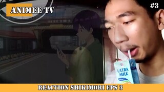 REACTION SHIKIMORI EPS 3 #3