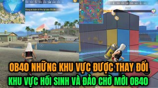 OB40 NHỮNG KHU VỰC MỚI ĐƯỢC THAY ĐỔI CỰC XỊN XÒ, KHU VỰC HỒI SINH MỚI VÀ ĐẢO CHỜ MỚI TRONG OB40