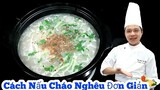 Bí quyết cách nấu Cháo Nghêu Đơn Giản | Giữ Thịt Nghêu vẫn Còn Chất Bổ