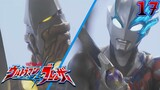 Ultraman Blazar Tập 17: Zangill Lang Thang (Vietsub)