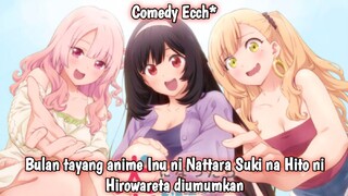 Kapan anime Inu ni Nattara Suki na Hito ni Hirowareta tayang?