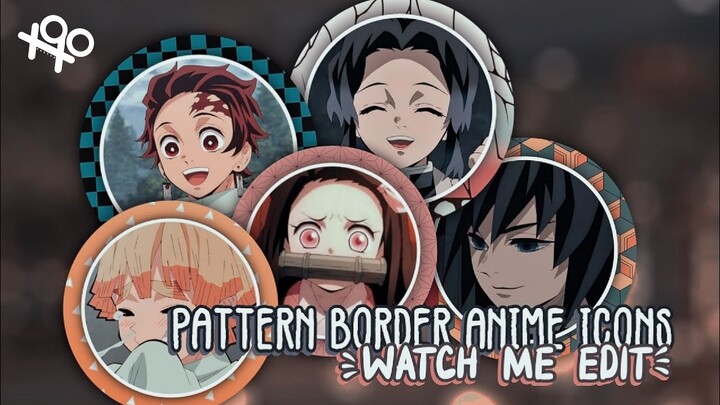 ⋆.ೃ࿔*:･ pattern border anime icons - watch me edit | xoxoxantzu