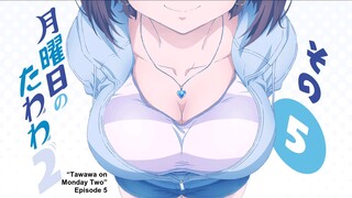 TAWAWA ON MONDAY 2 EP 5