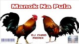 MANOK NA PULA - DJ CHAD TRIPMIX
