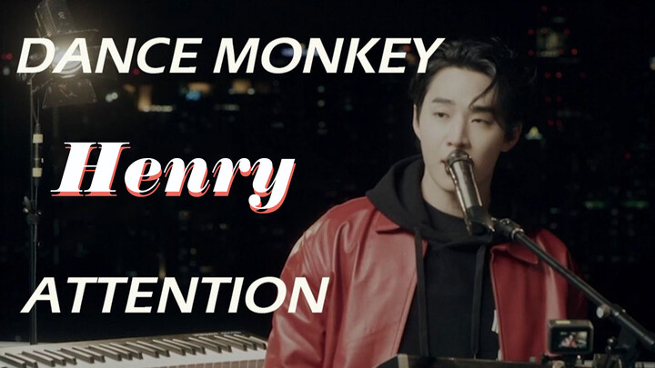 [Cover] Henry ร้องเพลง Dance Monkey & Attention