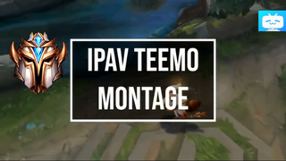 IPAV TEEMO chồn chúa #lol