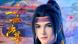 Ancient Lords Ep 121 | Epic Battle Unfolds! [English Subtitles]