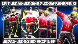 CARA EDIT JEDAG JEDUG 3D ZOOM PROFIL FF DJ KANAN KIRI DI ALIGHT MOTION