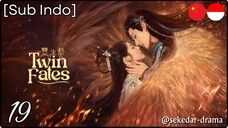 [Sub Indo] Twin Fates – Eps. 19 (2025)