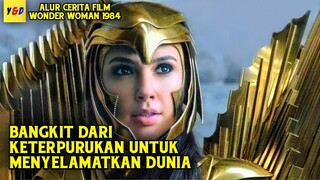 Bangkit Dari Keterpurukan Untuk Menyelamatkan Dunia - ALUR CERITA FILM Wonder Woman 1984