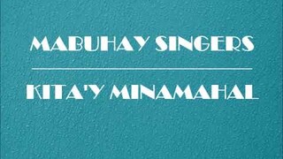 MABUHAY SINGERS ~ KITA'Y MINAMAHAL