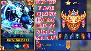 Top.1 The Flash Đi Rừng Hỗ Trợ Như Sp Huỷ Diệt Rank Cao Thủ 6X Khiến Team Bạn Bất Lực