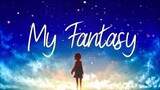 My Fantasy - AMV - 「Anime MV」