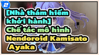 [Nhà thám hiểm khởi hành] 'Chế tác mô hình Nendoroid của Ke Qing_2