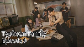 Typhoon Family (2025) | Episode 9 | EngSub
