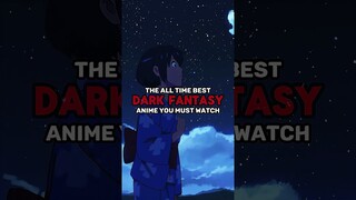 The All Time Best "Dark Fantasy" Anime You Must Watch... #anime #viral