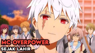 Anime Dimana MC Memiliki Kekuatan Overpower Sejak Lahir