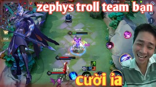 Liên Quân _ Zephys Troll Team Bạn Đố Anh Bắt Được Em | Bị Cả Team Bạn Dí Cực Hài