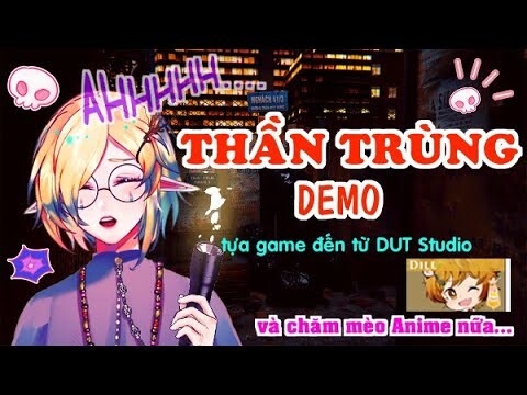 (Stream 27/8) THẦN TRÙNG  (DEMO): BOOMER LẦN ĐẦU CHƠI GAME KINH DỊ ( sau đó chăm mèo )