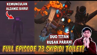 EPISODE RAHASIA SKIBIDI TOILET FULL EPISODE 73! KEMUNCULAN ALIANSI BARU & DUO TITAN RUSAK PARAH!