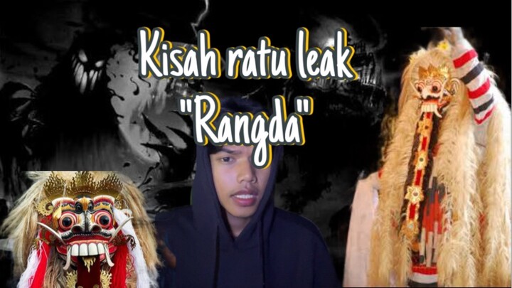 Kisah ratu leak “rangda”