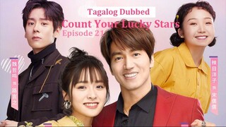 Count Your Lucky Stars E21 | Tagalog Dubbed | Romance | Chinese Drama