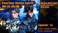 Eps 14 Peerless Battle Spirit [Jueshi Zhan Hun] 绝世战魂