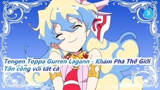 [Tengen Toppa Gurren Lagann - Khám Phá Thế Giới] Tấn công với tất cả những gì tôi có_3