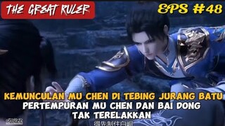 Kemunculan Mu Chen di Tepi Tebing Jurang Batu | The Great Ruler Episode 48