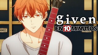 💖 GIVEN | Resumen en 10 Minutos (más o menos)